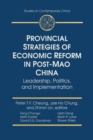 Image for Provincial Strategies of Economic Reform in Post-Mao China : Leadership, Politics, and Implementation