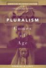 Image for Pluralism Comes of Age : American Religious Culture in the Twentieth Century