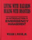 Image for Living with Hazards, Dealing with Disasters: An Introduction to Emergency Management