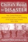 Image for China&#39;s Road to Disaster: Mao, Central Politicians and Provincial Leaders in the Great Leap Forward, 1955-59