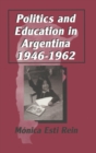 Image for Politics and Education in Argentina, 1946-1962