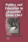 Image for Politics and Education in Argentina, 1946-1962