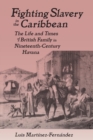 Image for Fighting Slavery in the Caribbean : Life and Times of a British Family in Nineteenth Century Havana