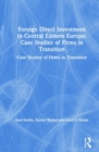 Image for Foreign direct investment in Central Eastern Europe  : case studies of firms in transition