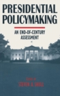 Image for Presidential Policymaking: An End-of-century Assessment