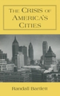 Image for The Crisis of America&#39;s Cities