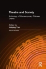 Image for Theatre and Society: Anthology of Contemporary Chinese Drama