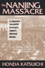 Image for The Nanjing Massacre: A Japanese Journalist Confronts Japan&#39;s National Shame