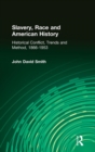 Image for Slavery, race and American history  : the historical construction of race in America, 1865-1930