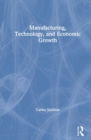 Image for Manufacturing, Technology, and Economic Growth