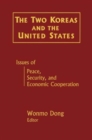 Image for The Two Koreas and the United States : Issues of Peace, Security and Economic Cooperation