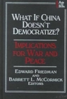 Image for What if China Doesn&#39;t Democratize? : Implications for War and Peace