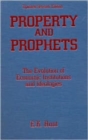 Image for Property and Prophets: The Evolution of Economic Institutions and Ideologies : The Evolution of Economic Institutions and Ideologies