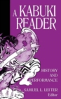 Image for A Kabuki Reader : History and Performance