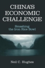 Image for China&#39;s Economic Challenge: Smashing the Iron Rice Bowl
