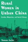 Image for Rural women in urban China  : gender, migration and social change