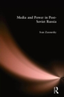 Image for Media and power in post-Soviet Russia