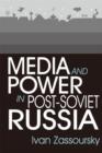 Image for Media and Power in Post-Soviet Russia