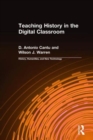 Image for Teaching History in the Digital Classroom