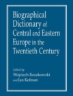 Image for Biographical Dictionary of Central and Eastern Europe in the Twentieth Century
