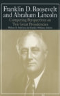 Image for Franklin D.Roosevelt and Abraham Lincoln : Competing Perspectives on Two Great Presidencies