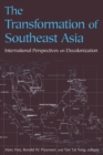 Image for The transformation of Southeast Asia  : international perspectives on decolonization