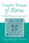 Image for Creative Women of Korea: The Fifteenth Through the Twentieth Centuries