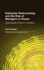 Image for Enterprise restructuring and the role of managers in Russia  : case studies of firms in transition