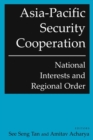 Image for Asia-Pacific Security Cooperation: National Interests and Regional Order