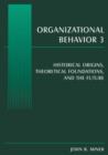 Image for Organizational behavior3: Historical origins, theoretical foundations, and the future