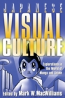 Image for Japanese visual culture  : explorations in the world of manga and anime