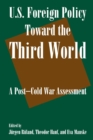 Image for U.S. Foreign Policy Toward the Third World: A Post-cold War Assessment