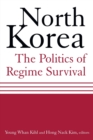 Image for North Korea: The Politics of Regime Survival : The Politics of Regime Survival