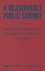 Image for A reasonable public servant  : legal challenges of public service in America