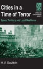 Image for Cities in a Time of Terror: Space, Territory, and Local Resilience