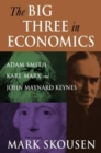 Image for The Big Three in Economics: Adam Smith, Karl Marx, and John Maynard Keynes