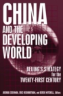 Image for China and the developing world  : Beijing&#39;s strategy for the twenty-first century