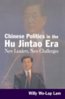 Image for Chinese Politics in the Hu Jintao Era: New Leaders, New Challenges