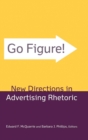 Image for Go Figure! New Directions in Advertising Rhetoric