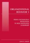 Image for Organizational Behavior 5 : From Unconscious Motivation to Role-motivated Leadership