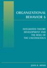 Image for Organizational behavior6,: Integrated theory development and the role of the unconscious