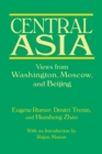 Image for Central Asia  : views from Washington, Moscow, and Beijing