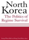 Image for North Korea: The Politics of Regime Survival: The Politics of Regime Survival