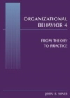Image for Organizational Behavior 4: From Theory to Practice