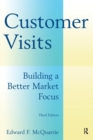 Image for Customer Visits: Building a Better Market Focus : Building a Better Market Focus