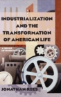 Image for Industrialization and the Transformation of American Life: A Brief Introduction