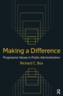 Image for Making a Difference: Progressive Values in Public Administration