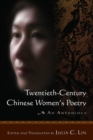 Image for Twentieth-century Chinese Women&#39;s Poetry: An Anthology : An Anthology