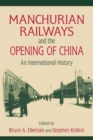 Image for Manchurian railways and the opening of China  : an international history