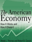 Image for The American economy  : how it works and how it doesn&#39;t